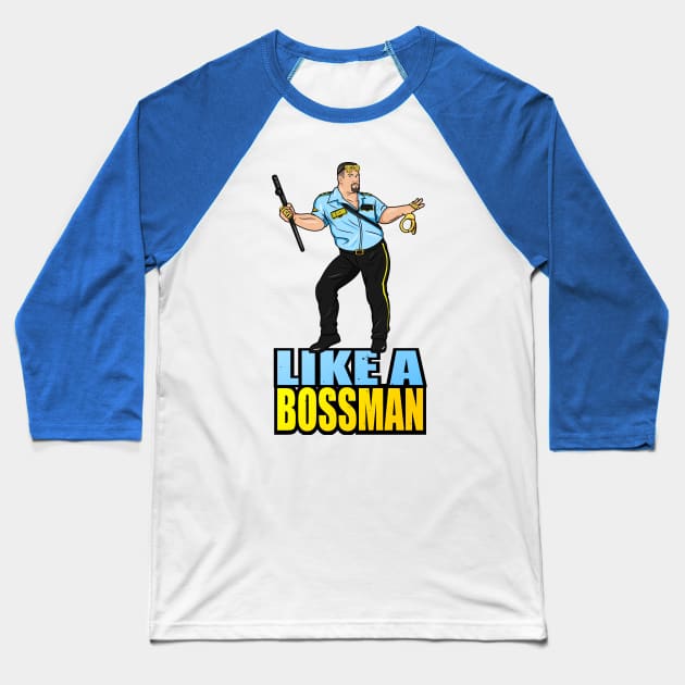 Like A Bossman Baseball T-Shirt by upursleeve